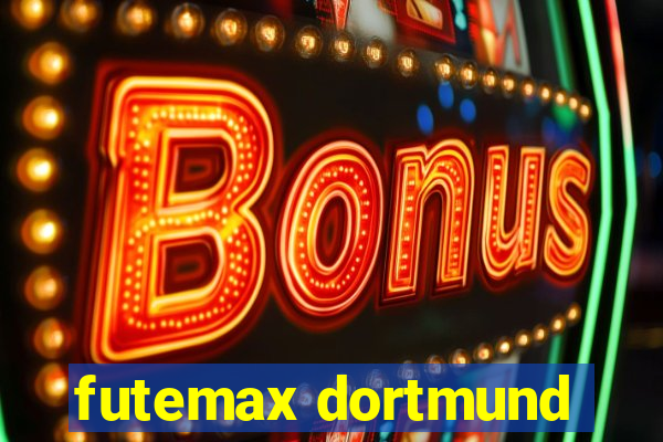 futemax dortmund